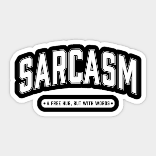 Sarcasm a free hug but with words Sticker